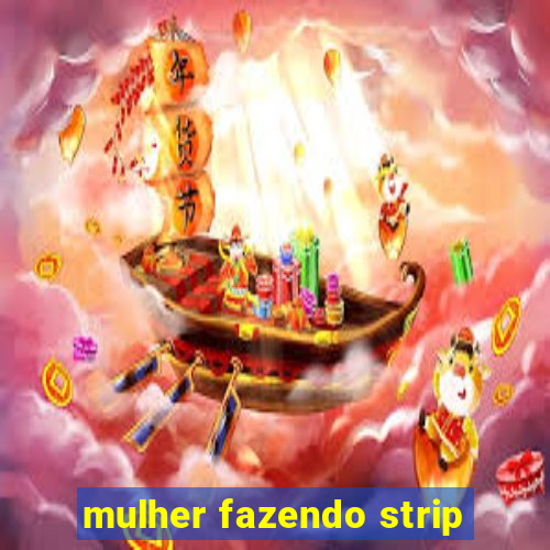 mulher fazendo strip